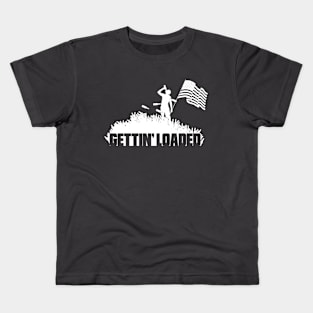 Gettin Loaded W Kids T-Shirt